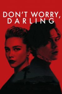 دانلود فیلم Don't Worry Darling 2022 با زیرنویس فارسی چسبیده